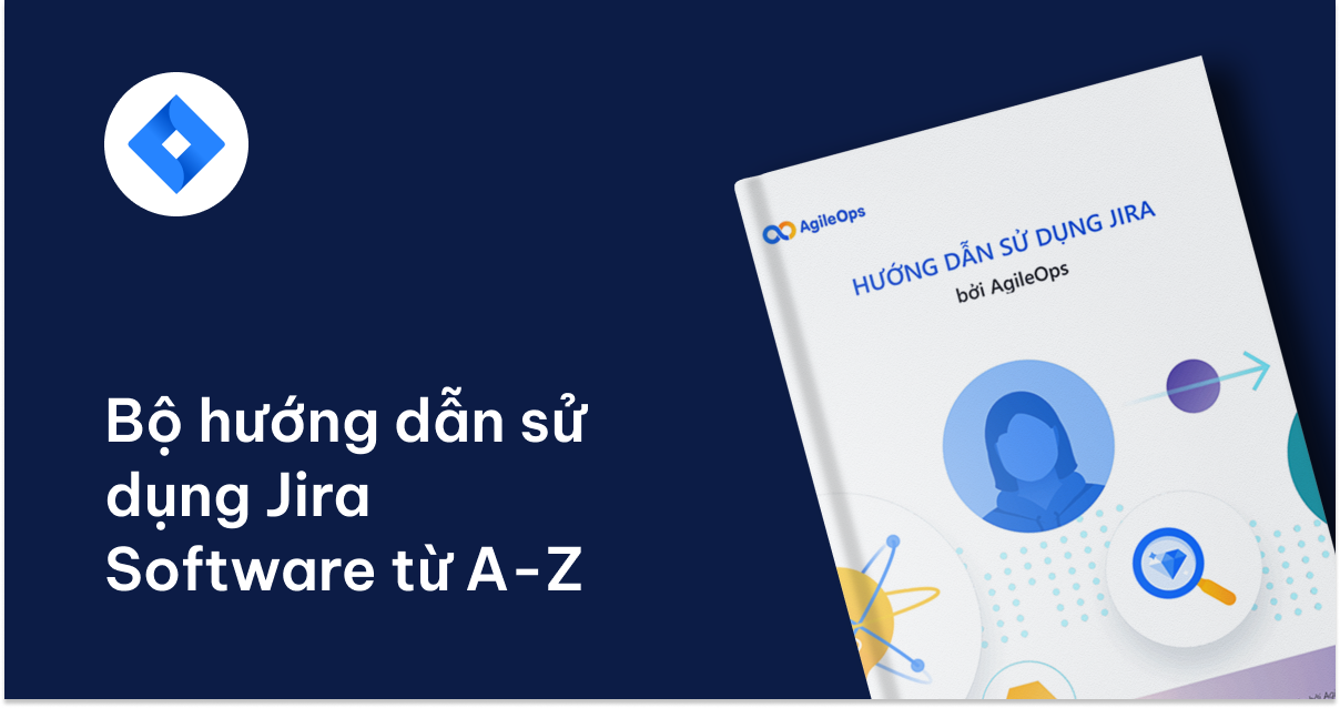 AgileOps - Hướng dẫn sử dụng Jira Cloud